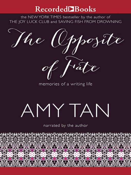 Title details for The Opposite of Fate by Amy Tan - Available